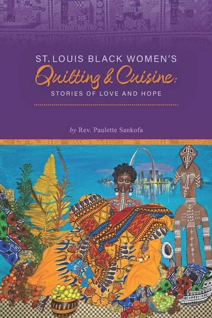 St. Louis Black Women's Quilting and Cuisine: Stories of Love and Hope - Ingram