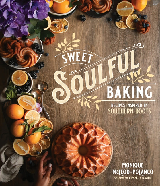 Sweet Soulful Baking: Recipes Inspired by Southern Roots - Ingram