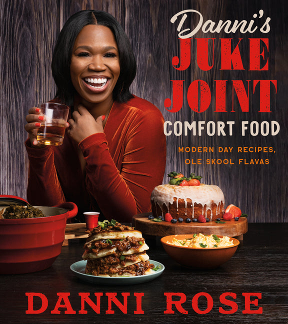 Danni's Juke Joint Comfort Food Cookbook: Modern-Day Recipes, OLE Skool Flavas - Ingram