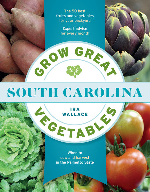 Grow Great Vegetables in South Carolina - Ingram