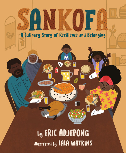 Sankofa: A Culinary Story of Resilience and Belonging - Ingram