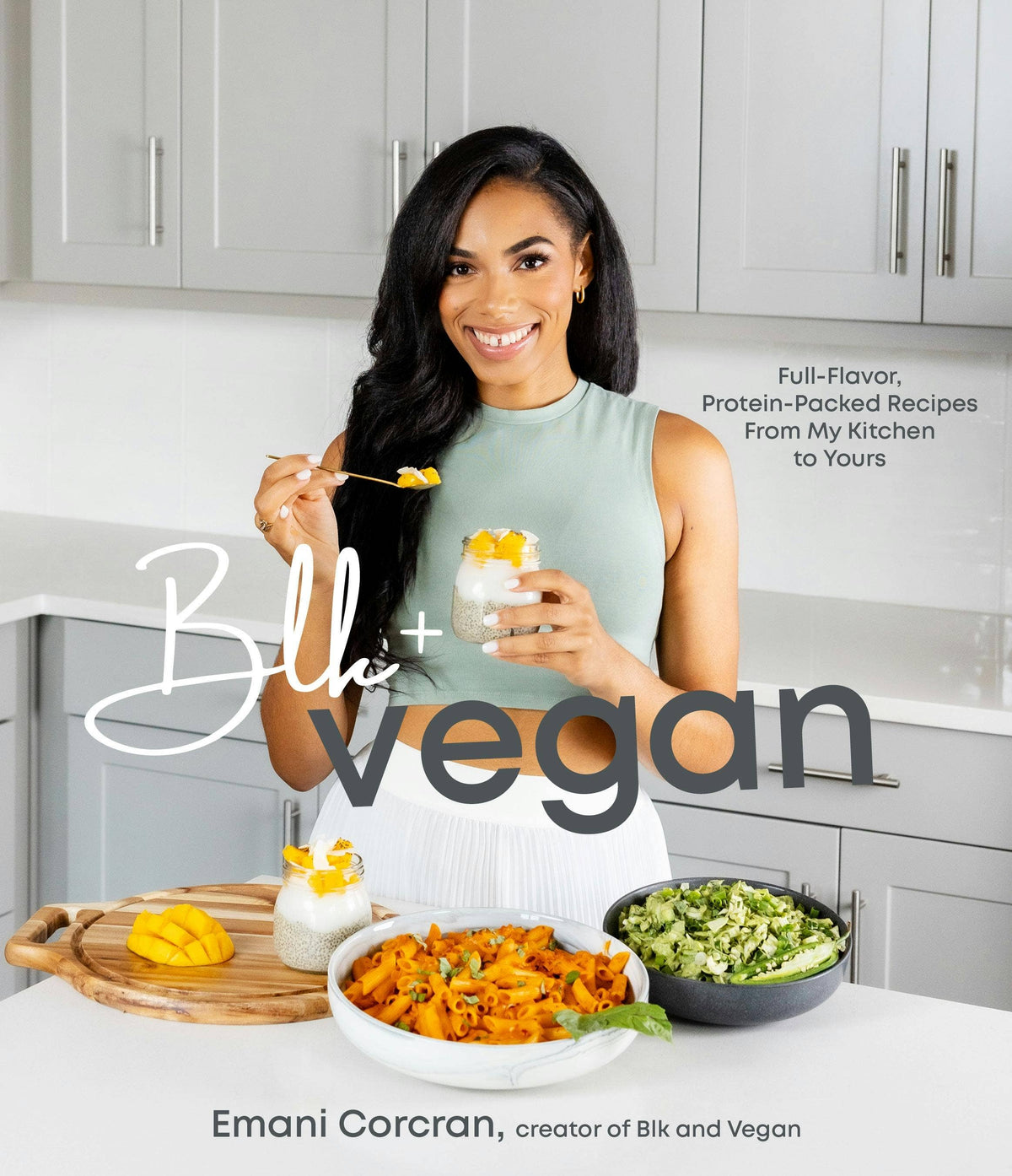 Blk + Vegan: Protein-Packed Full-Flavor Recipes