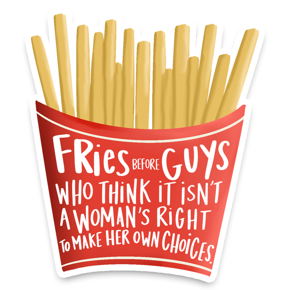 Fries Before Guys Sticker