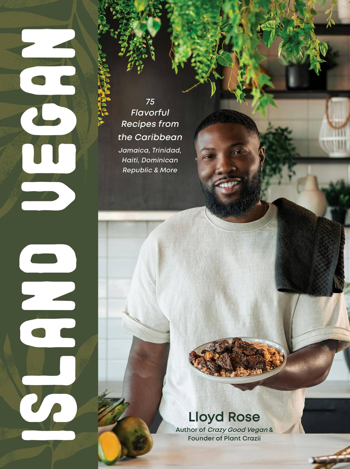 Island Vegan: 75 Caribbean Recipes From Jamaica & More