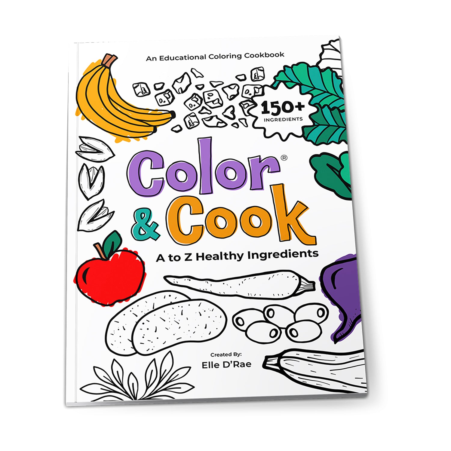 Color & Cook® A to Z Healthy Ingredients by Elle D'Rae