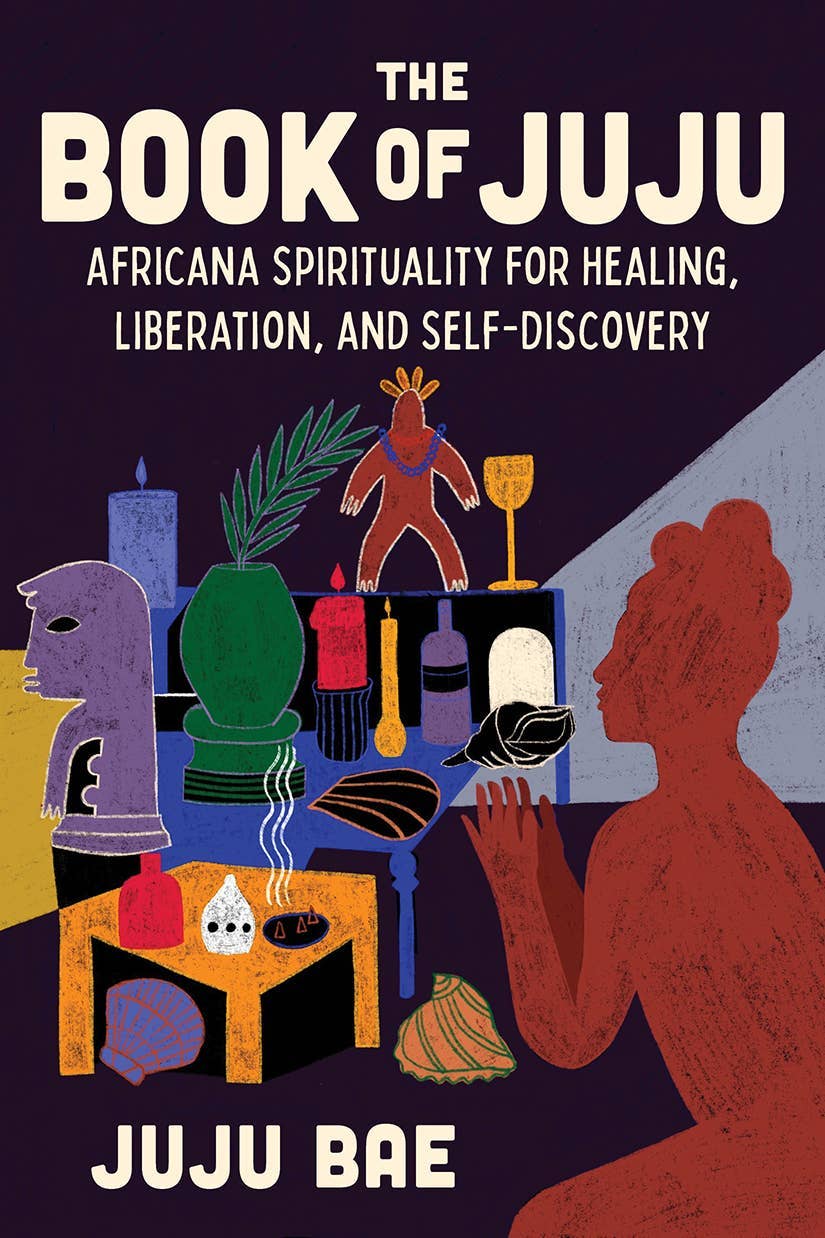The Book of Juju: Africana Spirituality for Healing