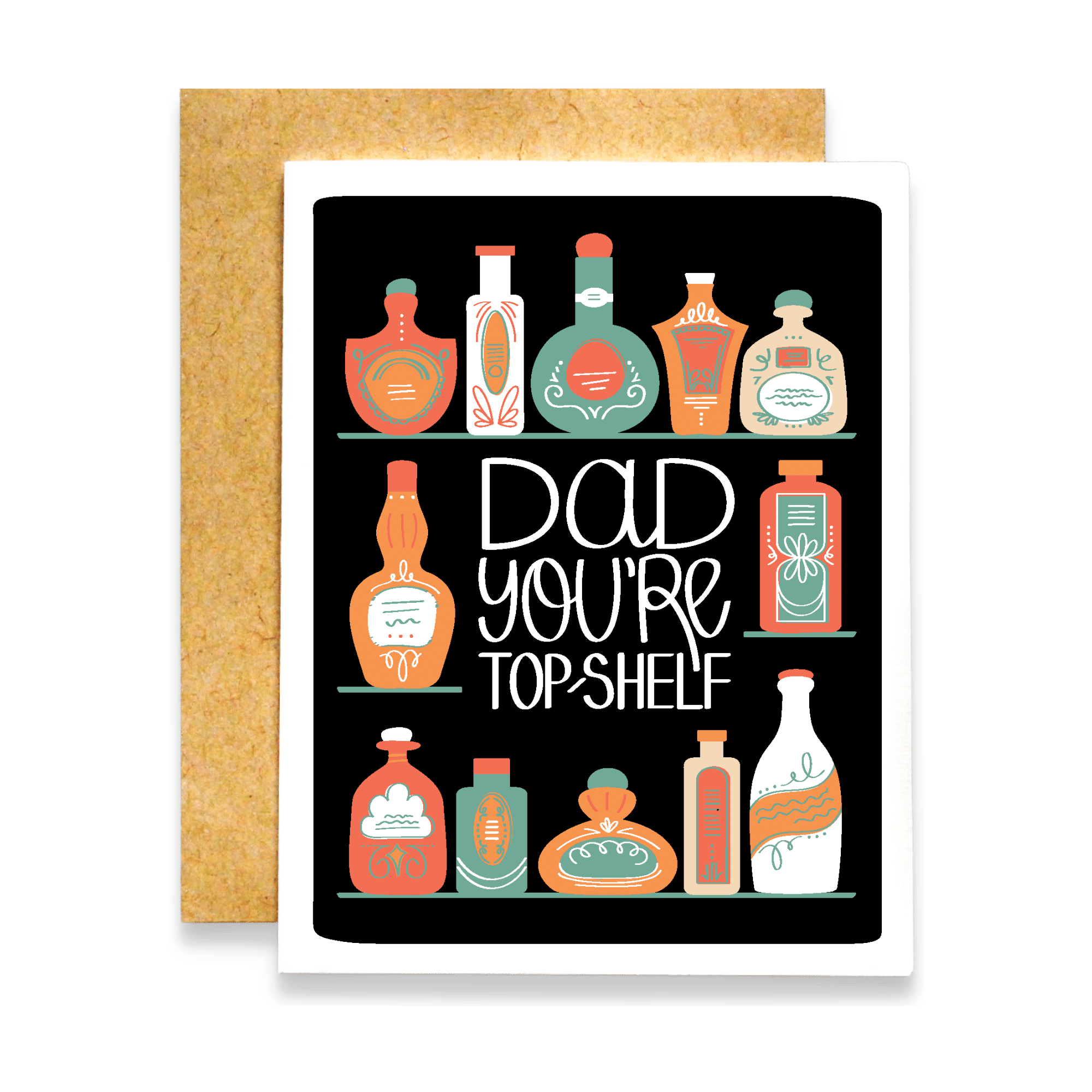 Dad, You're Top Shelf Greeting Card