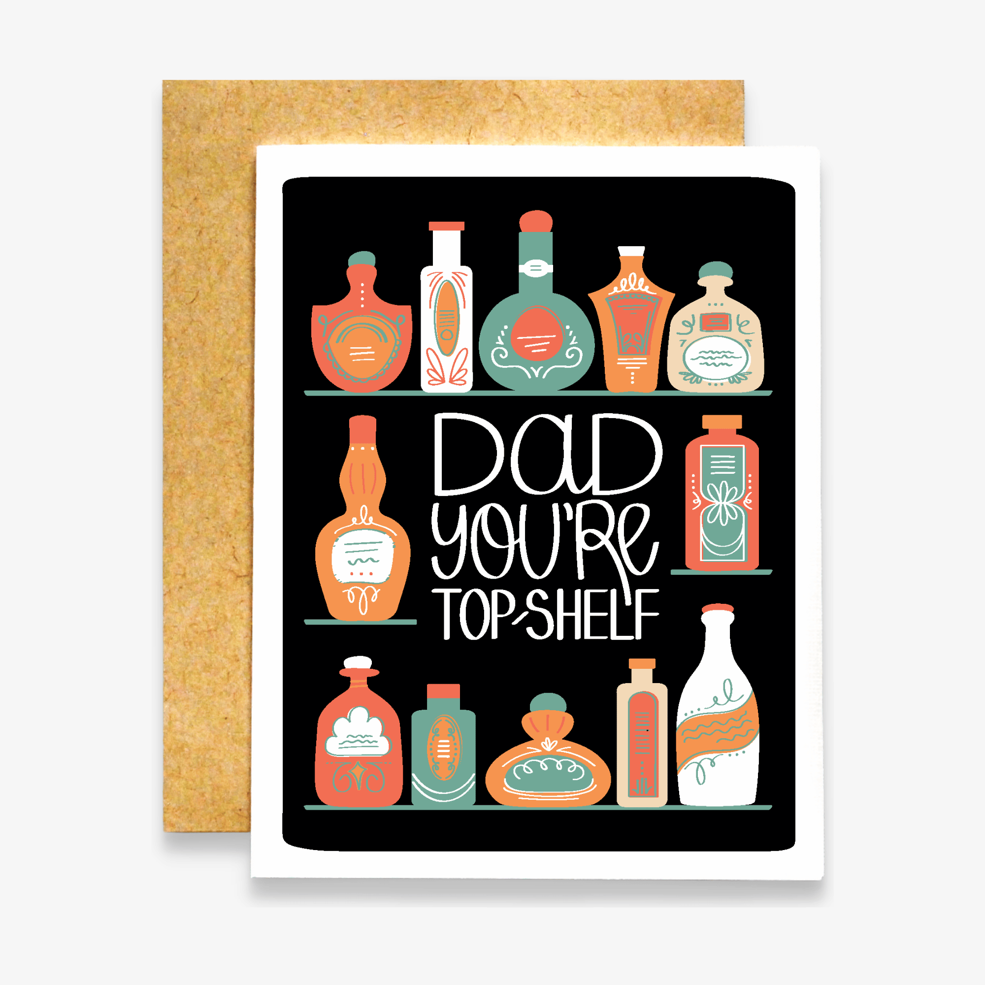 Dad, You're Top Shelf Greeting Card