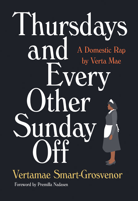 Thursdays and Every Other Sunday Off: A Domestic Rap by Verta Mae - Ingram
