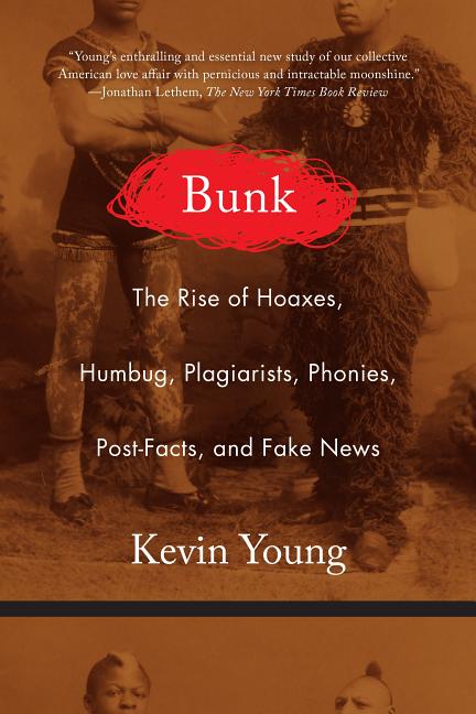 Bunk: The Rise of Hoaxes, Humbug, Plagiarists, Phonies, Post-Facts, and Fake News - Ingram