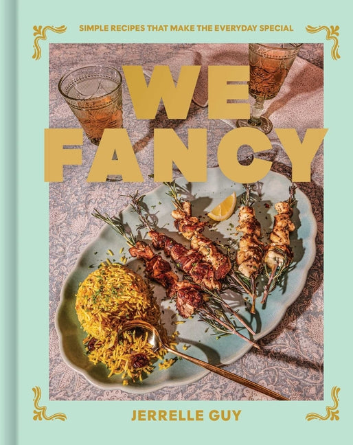 We Fancy: Simple Recipes That Make the Everyday Special - Ingram