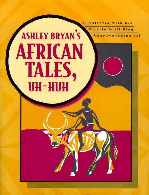 Ashley Bryan's African Tales, Uh-Huh - Ingram