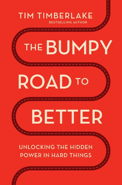 The Bumpy Road to Better: Unlocking the Hidden Power in Hard Things - Ingram