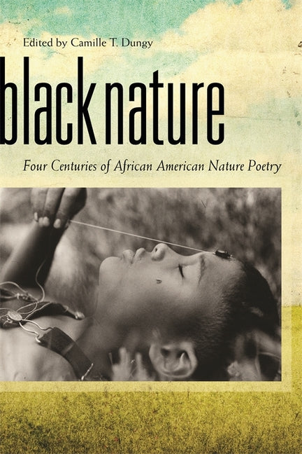 Black Nature: Four Centuries of African American Nature Poetry - Ingram