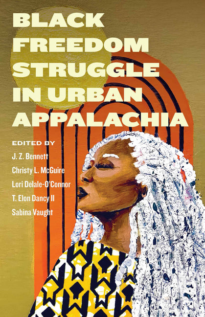 Black Freedom Struggle in Urban Appalachia - Ingram