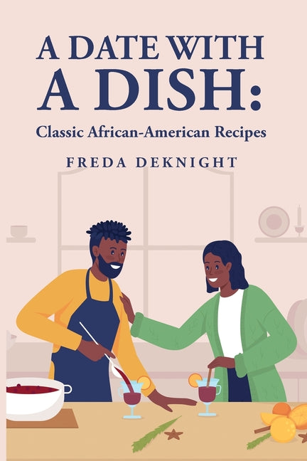 Date with a Dish: Classic African-American Recipes - Ingram