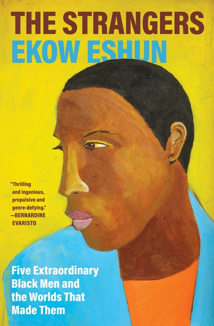 The Strangers: Five Extraordinary Black Men and the Worlds That Made Them - Ingram