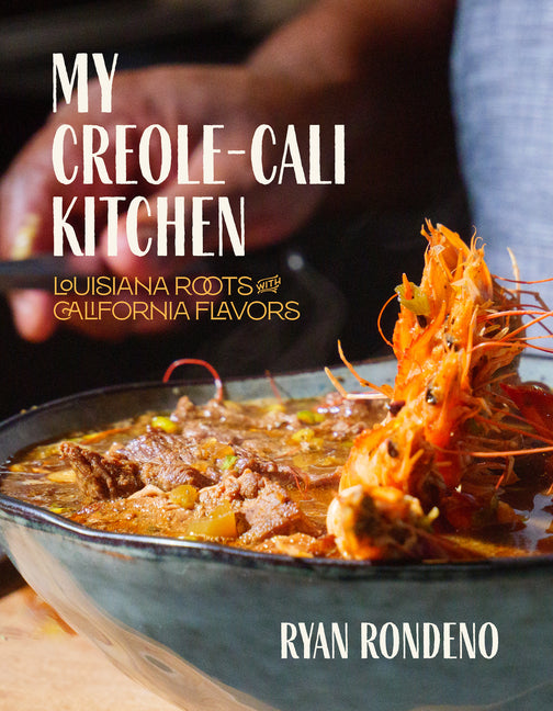 My Creole-Cali Kitchen: Louisiana Roots with California Flavors - Ingram