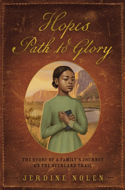 Hope's Path to Glory: The Story of a Family's Journey on the Overland Trail - Ingram