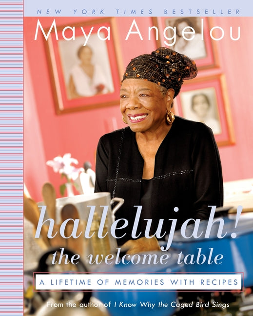 Hallelujah! the Welcome Table: A Lifetime of Memories with Recipes - Ingram