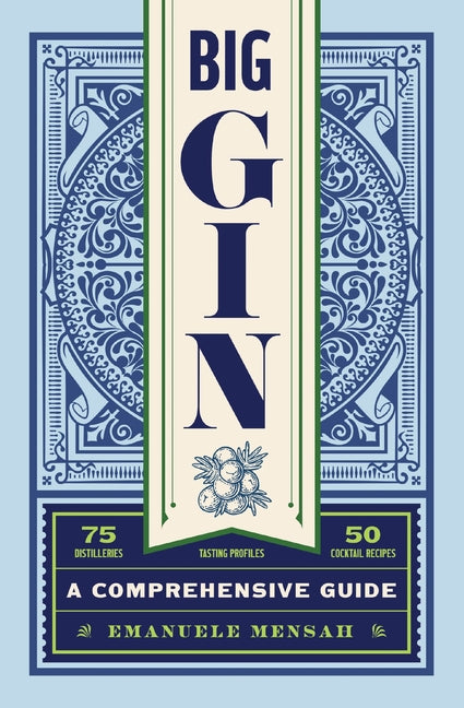 Big Gin: The Rebirth of One of the World's Oldest Spirits - Ingram
