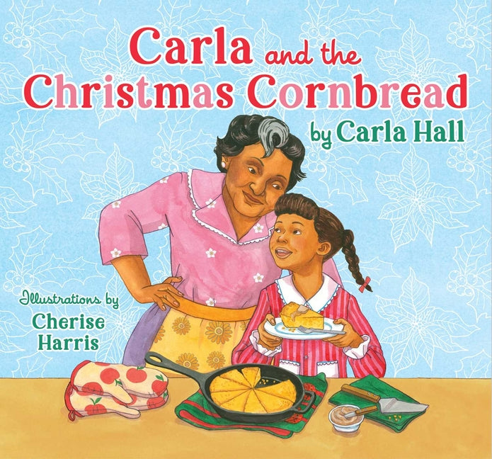 Carla and the Christmas Cornbread - Ingram