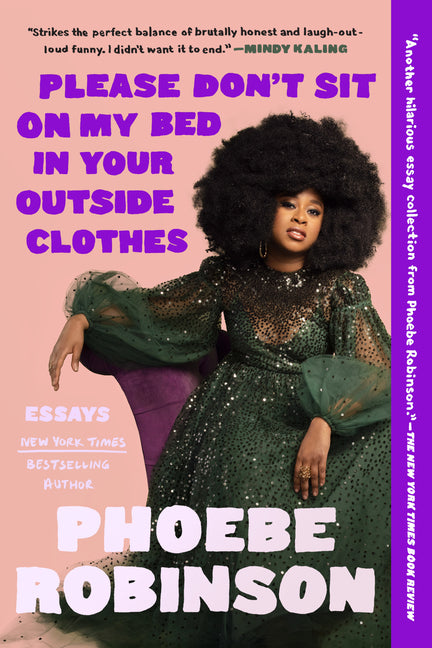 Please Don't Sit on My Bed in Your Outside Clothes: Essays - Ingram