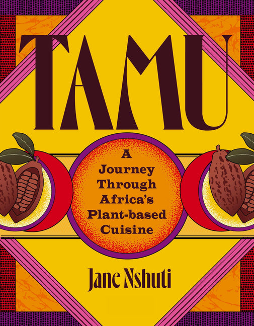 Tamu: A Journey Through Africa's Plant-Based Cuisine - Ingram