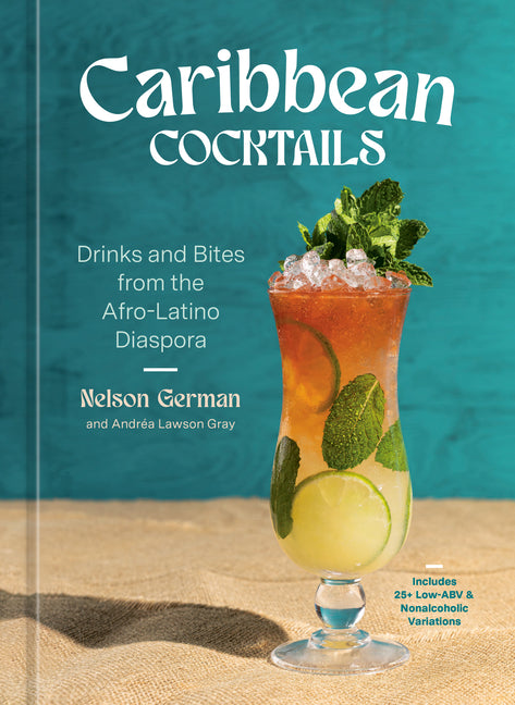 Caribbean Cocktails: Drinks and Bites from the Afro-Latino Diaspora [A Cocktail and Non-Alcoholic Drink Recipe Book] - Ingram