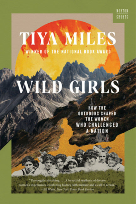 Wild Girls: How the Outdoors Shaped the Women Who Challenged a Nation - Ingram