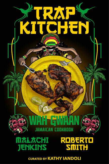 Trap Kitchen: Wah Gwaan: Jamaican Cookbook - Ingram