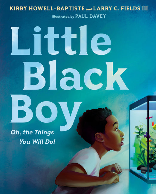 Little Black Boy: Oh, the Things You Will Do! - Ingram