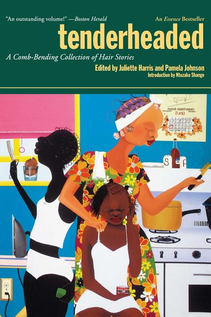 Tenderheaded: A Comb-Bending Collection of Hair Stories (Revised) - Ingram