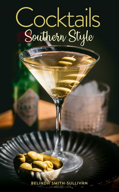 Cocktails, Southern Style: Pours, Drinks, Sips, and Bites - Ingram
