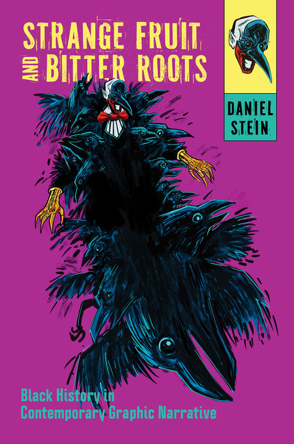 Strange Fruit and Bitter Roots: Black History in Contemporary Graphic Narrative - Ingram