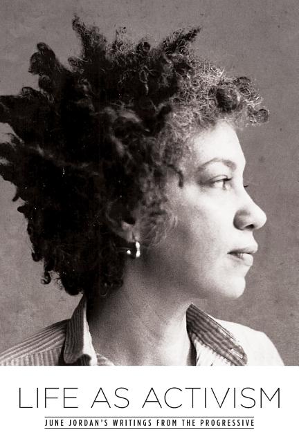 Life as Activism: June Jordan's Writings from the Progressive - Ingram