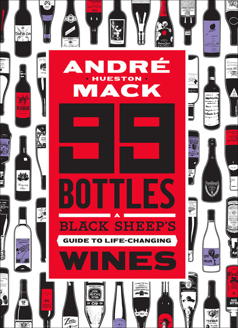 99 Bottles: A Black Sheep's Guide to Life-Changing Wines - Ingram