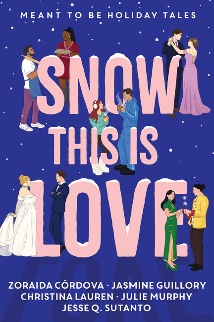 Snow This Is Love: Meant to Be Holiday Tales - Ingram
