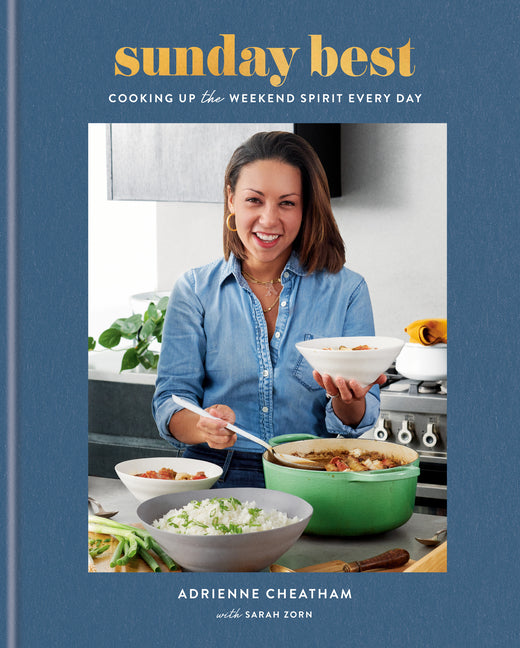 Sunday Best: Cooking Up the Weekend Spirit Every Day: A Cookbook - Ingram