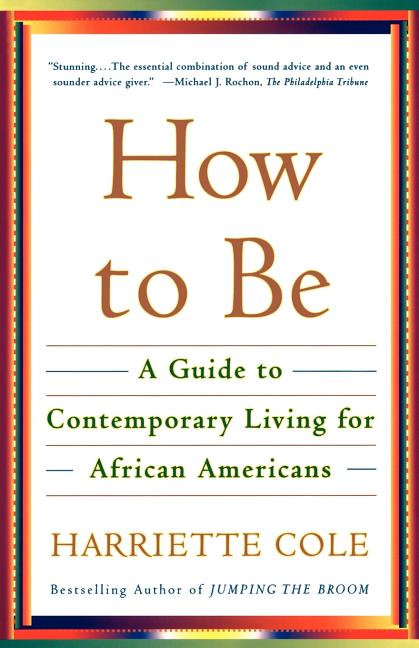 How to Be: A Guide to Contemporary Living for African Americans (Fireside) - Ingram