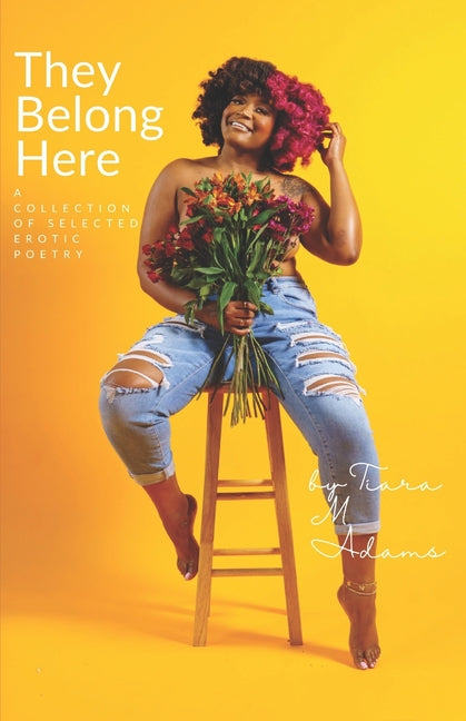 They Belong Here: A Collection Of Selected Erotic Poetry - Ingram