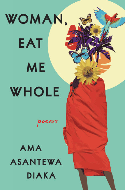 Woman, Eat Me Whole: Poems - Ingram