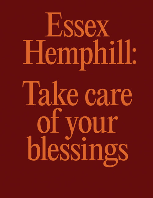 Essex Hemphill: Take Care of Your Blessings - Ingram