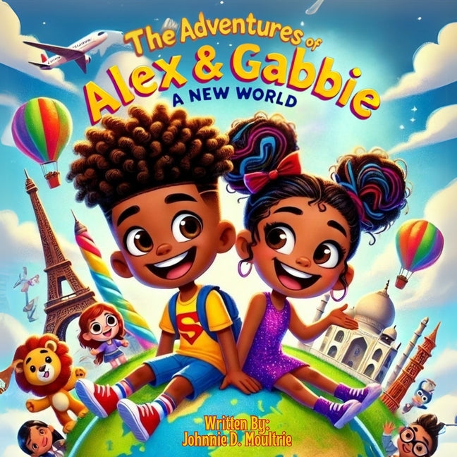 The Adventures of Alex & Gabbie: A New World - Ingram