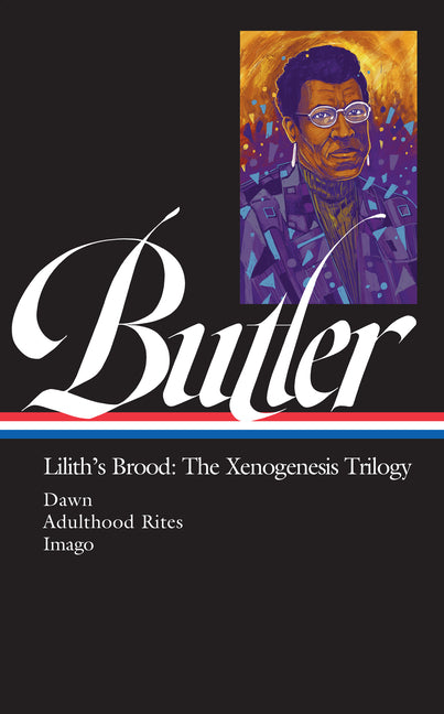 Octavia E. Butler: Lilith's Brood: The Xenogenesis Trilogy (Loa #393): Dawn / Adulthood Rites / Imago - Ingram