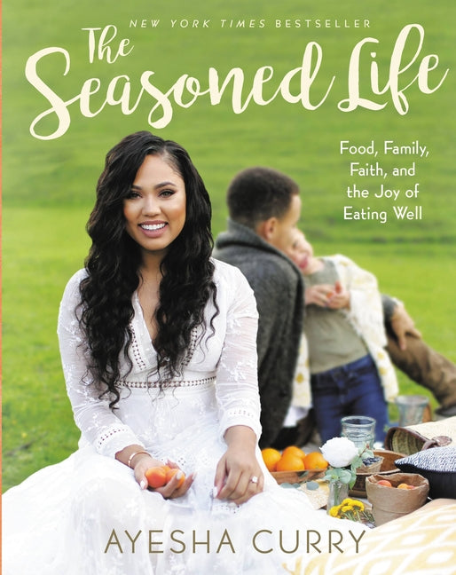 Seasoned Life: Food, Family, Faith, and the Joy of Eating Well - Ingram