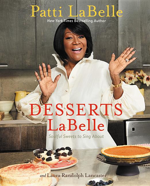 Desserts LaBelle: Soulful Sweets to Sing about - Ingram