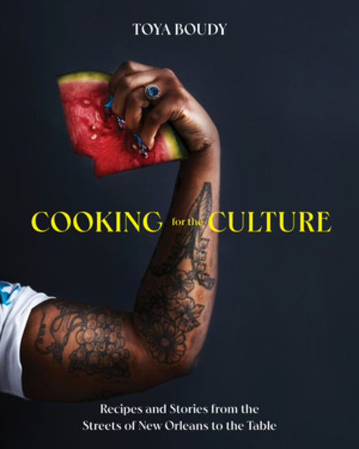 Cooking for the Culture: Recipes and Stories from the New Orleans Streets to the Table - Ingram