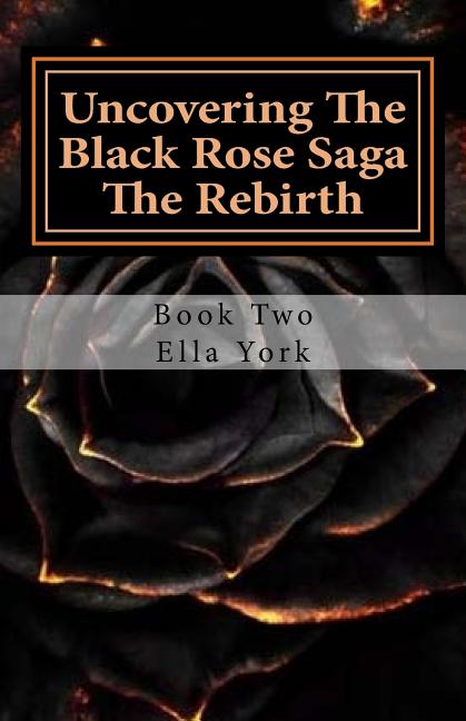 Uncovering The Black Rose Saga: The Rebirth