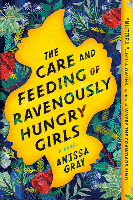 The Care and Feeding of Ravenously Hungry Girls - Ingram